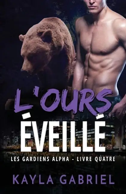 L'Ours éveillé: Large Print by Kayla Gabriel
