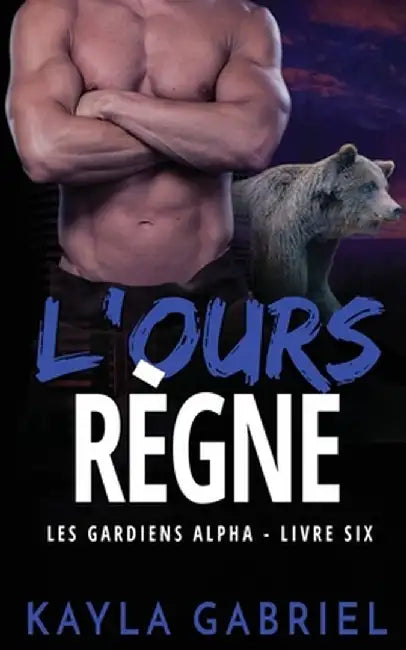 L'Ours règne by Kayla Gabriel