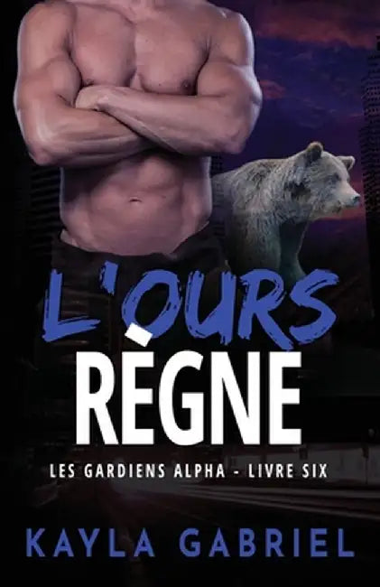 L'Ours règne: Large Print by Kayla Gabriel