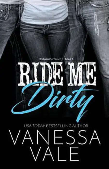 Ride Me Dirty: Large Print by Vanessa Vale