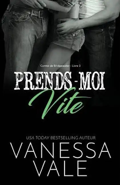Prends-moi vite: Grands caractères by Vanessa Vale