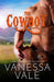 The Cowboy: Large Print by Vanessa Vale