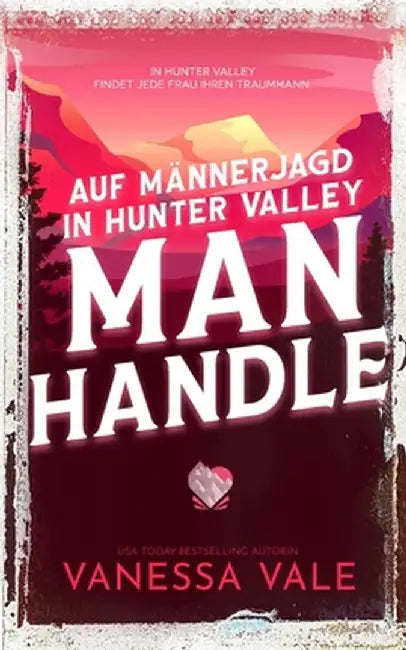 Auf Männerjagd in Hunter Valley: Man Handle by Vanessa Vale