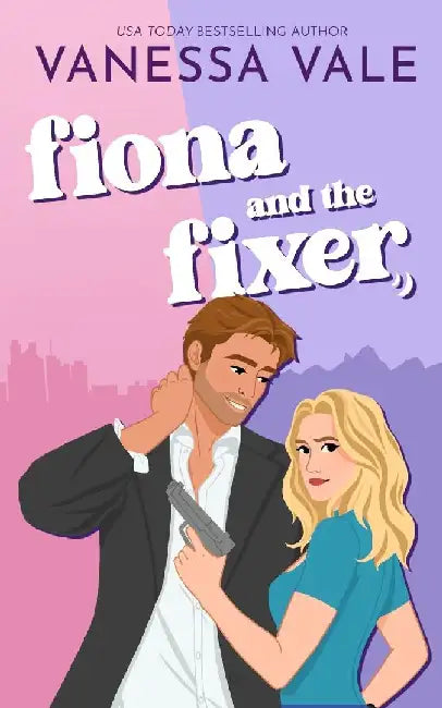 Fiona and the Fixer by Vanessa Vale