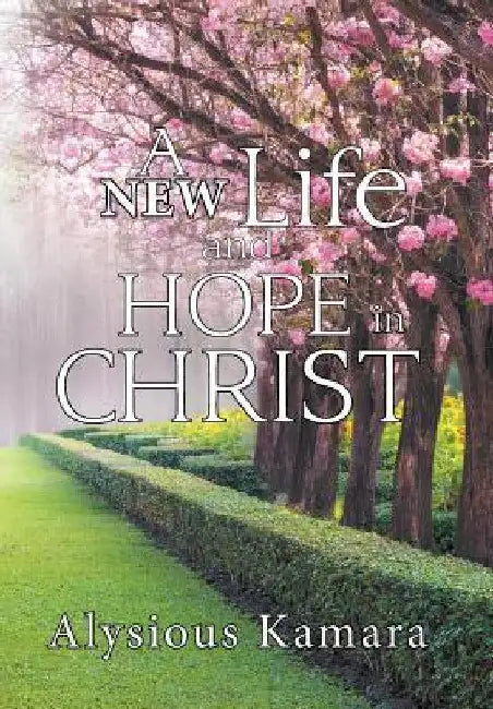 A New Life and Hope in Christ by Alysious Kamara