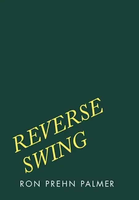 Reverse Swing by Ron Prehn Palmer