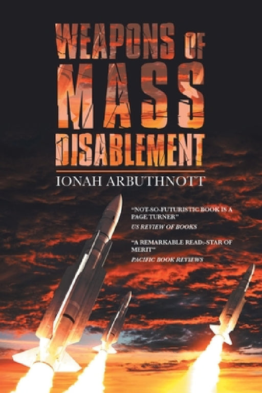 Weapons of Mass Disablement by Ionah Arbuthnott