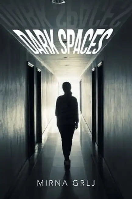 Dark Spaces by Mirna Grlj