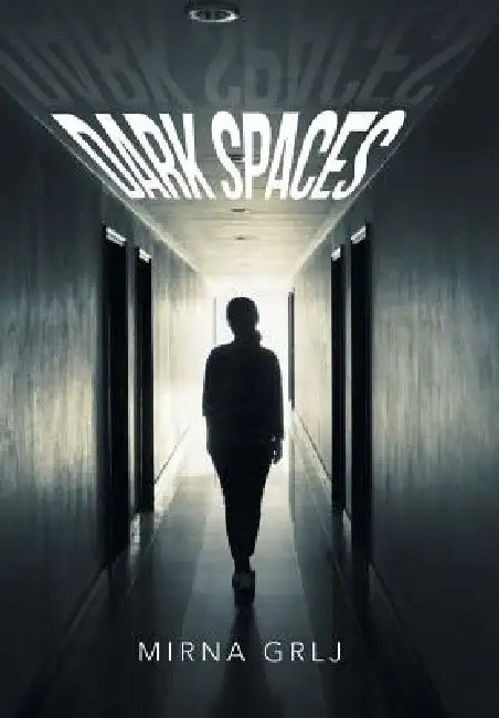 Dark Spaces by Mirna Grlj