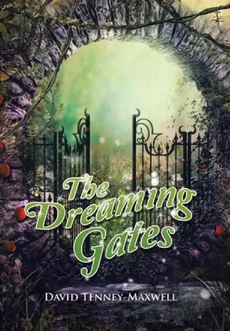 The Dreaming Gates by David Tenney-Maxwell