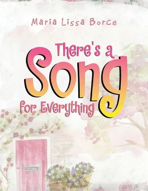 There's a Song for Everything by Maria Lissa Borce