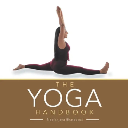 The Yoga Handbook by Neelanjana Bharadwaj