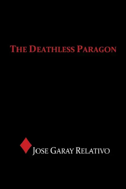 The Deathless Paragon by Jose Garay Relativo