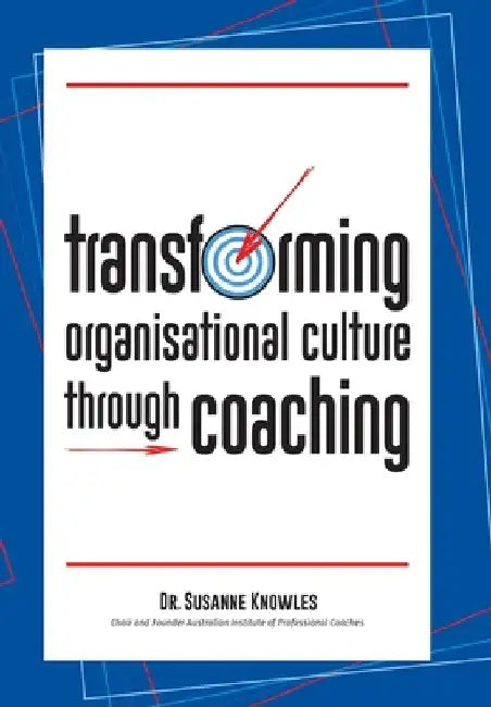 Transforming Organisational Culture Through Coaching by Susanne Knowles