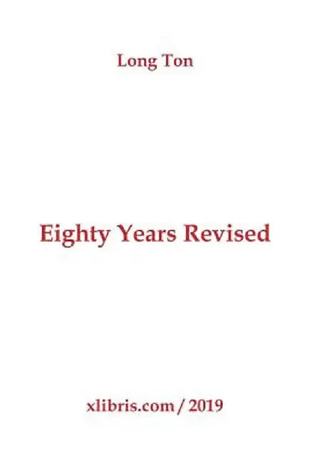 Eighty Years Revised by Long Ton