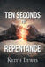 Ten Seconds to Repentance by Keith Lewis