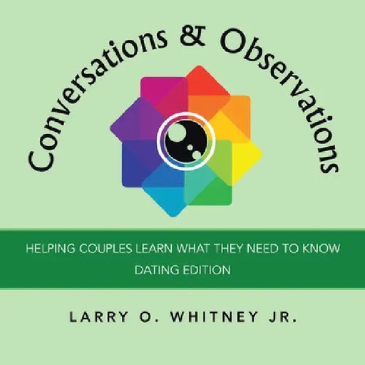 Conversations & Observations: Helping Couples Learn What They Need to Know by Jr. Whitney Larry O.