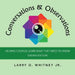 Conversations & Observations: Helping Couples Learn What They Need to Know by Jr. Whitney Larry O.