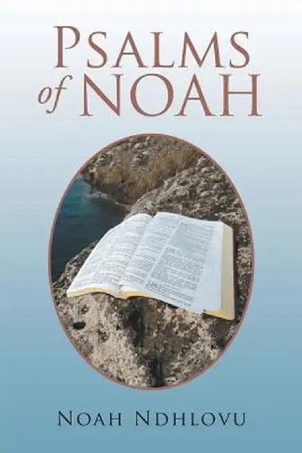 Psalms of Noah by Noah Ndhlovu