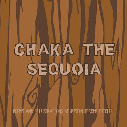 Chaka the Sequoia by Justin Jerome Mitchell