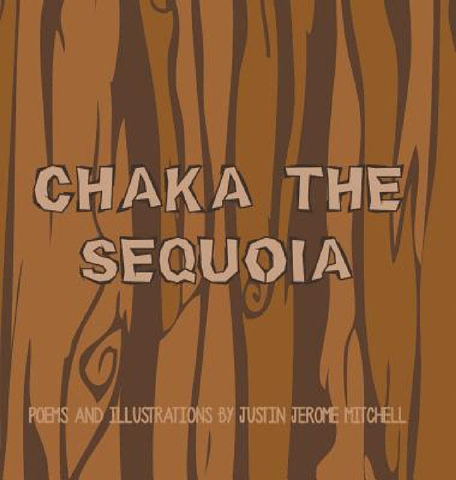Chaka the Sequoia by Justin Jerome Mitchell