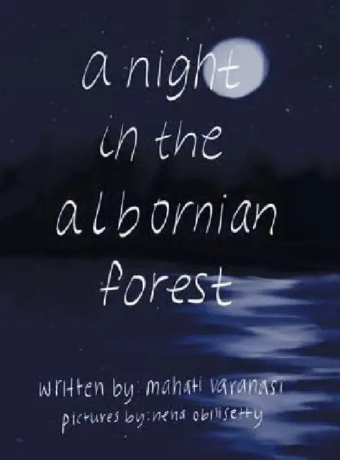 A Night in the Albornian Forest by Mahati Varanasi