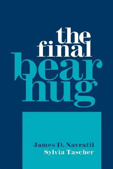 The Final Bear Hug by James D. Navratil