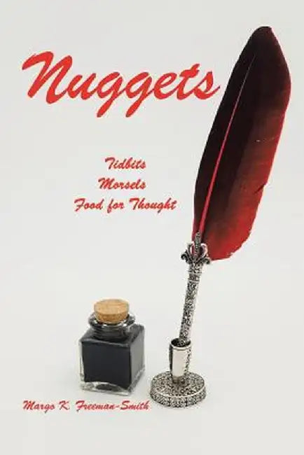 Nuggets: Tidbits, Morsels & Food for Thought by Margo K. Freeman-Smith