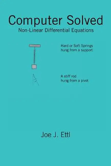 Computer Solved: Non-Linear Differential Equations by Joe J. Ettl