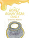 The Honey Gummy Bear Family by Tyshanna Watkins
