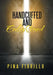 Handcuffed and Enlightened by Pina Fiorillo