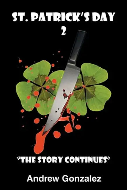 St. Patrick's Day 2: The Story Continues by Andrew Gonzalez