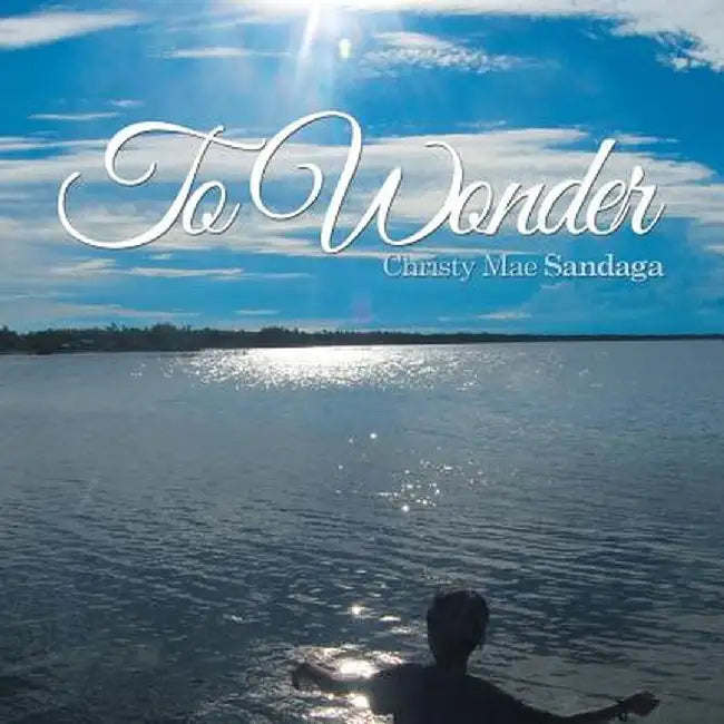 To Wonder by Christy Mae Sandaga