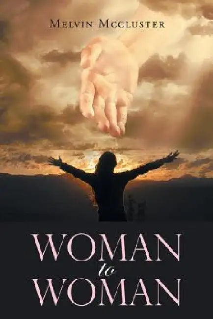 Woman to Woman by Melvin McCluster