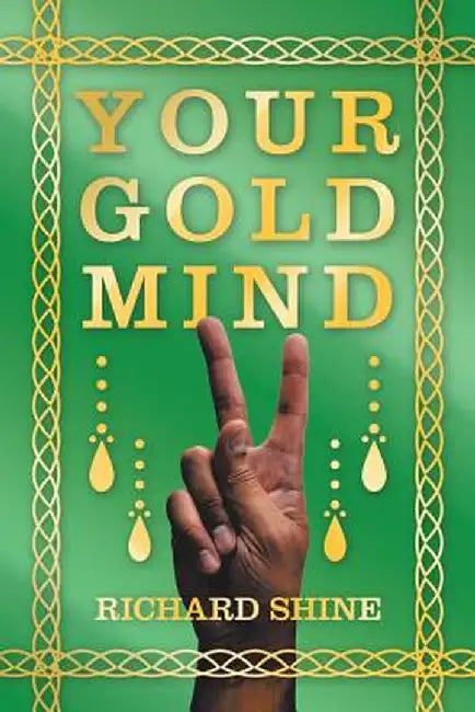 Your Gold Mind by Richard Shine