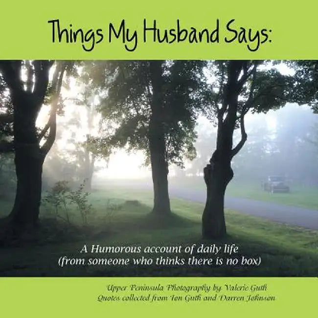 Things My Husband Says by Valerie Guth