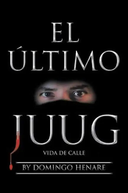 El Último Juug: Vida De Calle by Domingo Henare