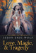 Love, Magic, & Tragedy by Jason Eric Wolf
