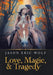 Love, Magic, & Tragedy by Jason Eric Wolf