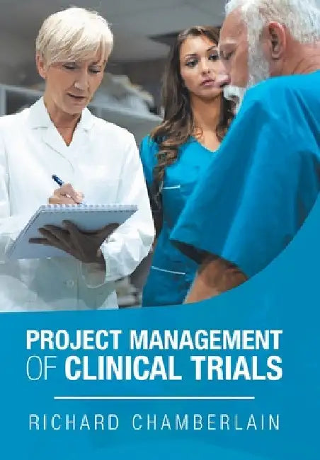 Project Management of Clinical Trials by Richard Chamberlain
