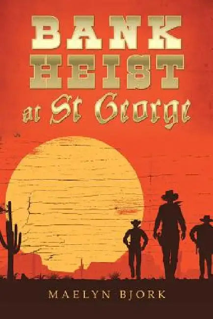 Bank Heist at St George by Maelyn Bjork