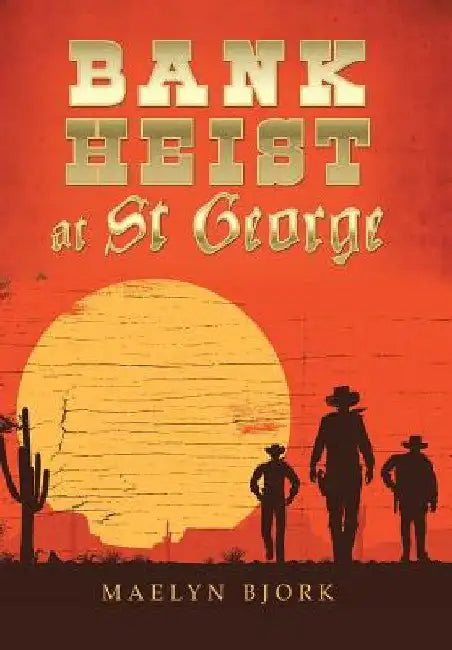 Bank Heist at St George by Maelyn Bjork