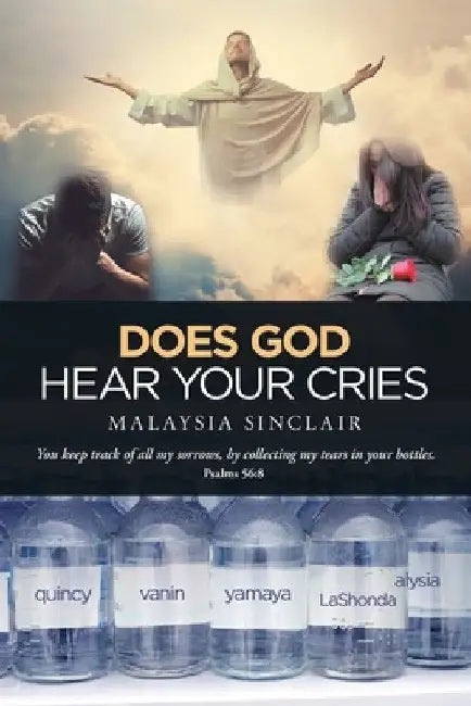 Does God Hear Your Cries by Malaysia Sinclair