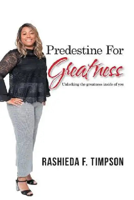 Predestine for Greatness by Rashieda F. Timpson