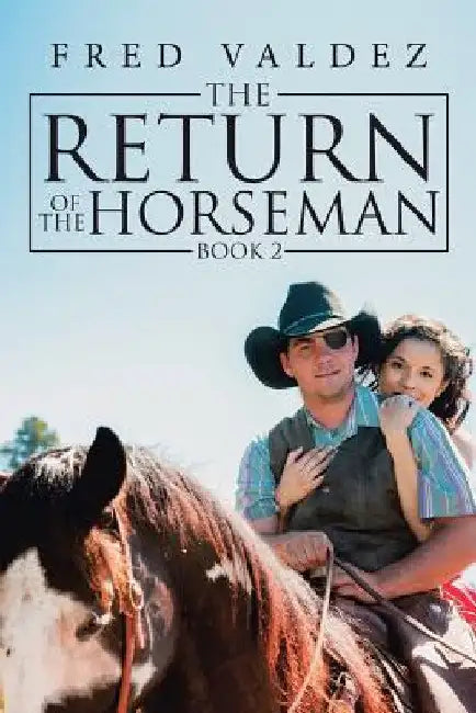 The Return of the Horseman: Book 2 by Fred Valdez