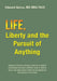 Life, Liberty and the Pursuit of Anything by Edward Quiros Mba Facs