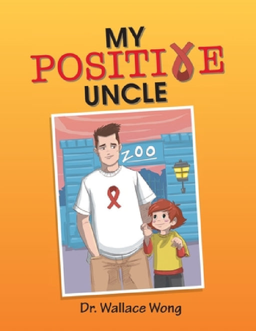 My Positive Uncle by Wallace Wong