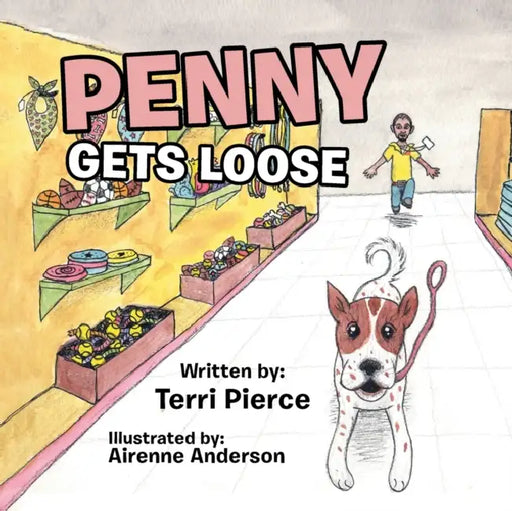 Penny Gets Loose by Terri Pierce, Airenne Anderson