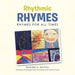 Rhythmic Rhymes: Rhymes for All Times by Sanjna S. Katyal
