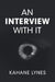 An Interview with It by Kahane Lynes